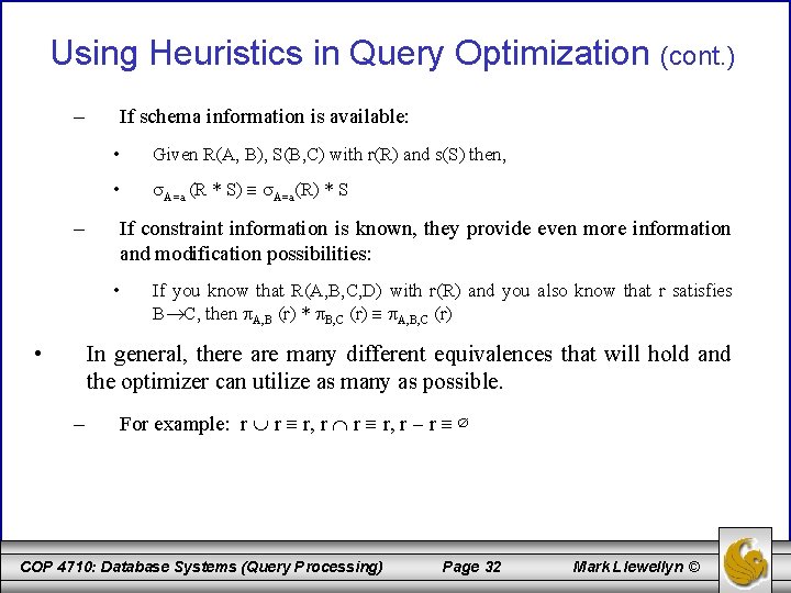 Using Heuristics in Query Optimization (cont. ) – – If schema information is available: