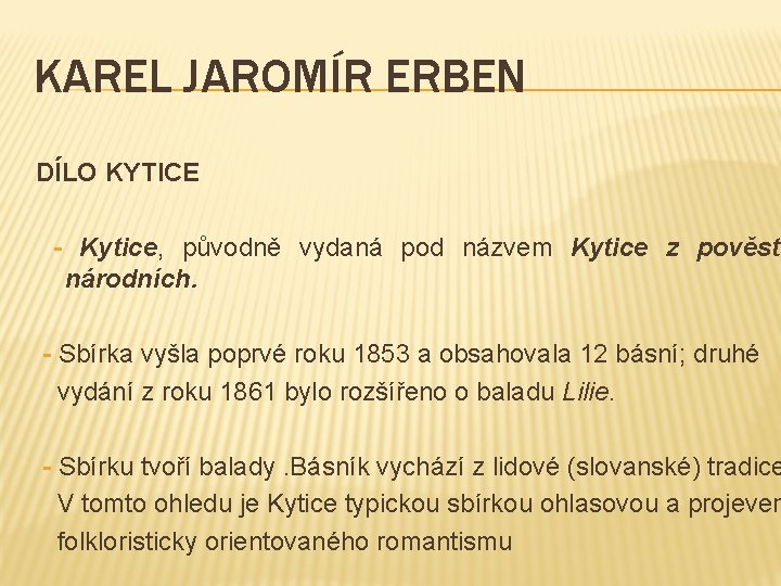 KAREL JAROMÍR ERBEN DÍLO KYTICE - Kytice, původně vydaná pod názvem Kytice z pověstí