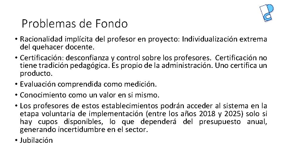 Problemas de Fondo • Racionalidad implícita del profesor en proyecto: Individualización extrema del quehacer