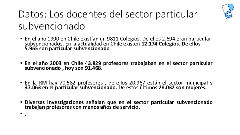 Datos: Los docentes del sector particular subvencionado • En el año 1990 en Chile