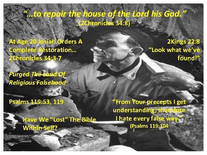“…to repair the house of the Lord his God. ” (2 Chronicles 34: 8)