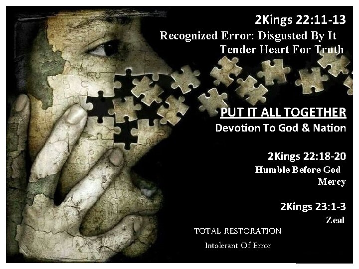 2 Kings 22: 11 -13 Recognized Error: Disgusted By It Tender Heart For Truth