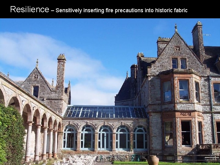 Resilience – Sensitively inserting fire precautions into historic fabric 