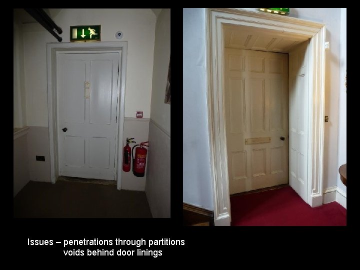 Issues – penetrations through partitions voids behind door linings 