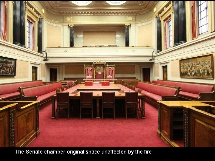 The Senate chamber-original space unaffected by the fire 