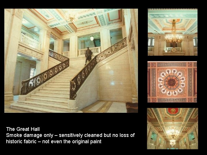 The Great Hall Smoke damage only – sensitively cleaned but no loss of historic