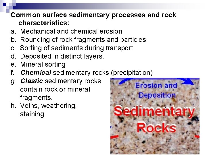 Common surface sedimentary processes and rock characteristics: a. Mechanical and chemical erosion b. Rounding