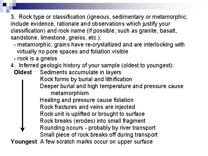 3. Rock type or classification (igneous, sedimentary or metamorphic; include evidence, rationale and observations