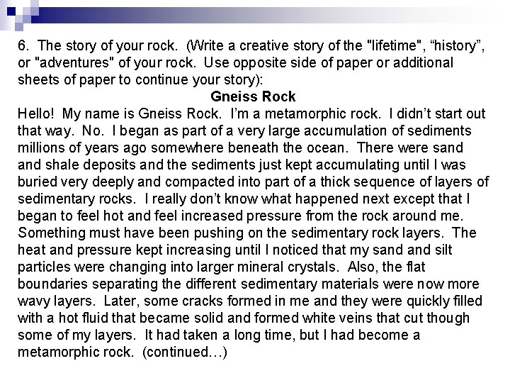 6. The story of your rock. (Write a creative story of the "lifetime", “history”,