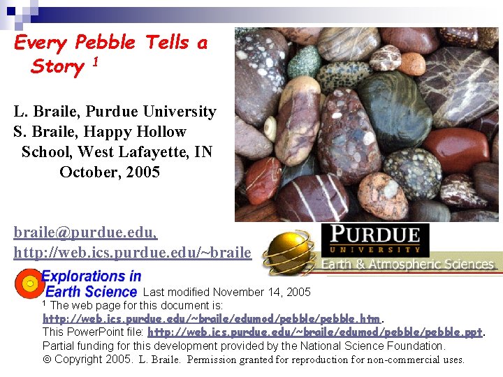 Every Pebble Tells a Story 1 L. Braile, Purdue University S. Braile, Happy Hollow