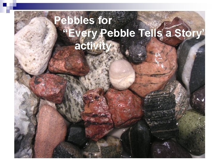 Pebbles for “Every Pebble Tells a Story” activity 