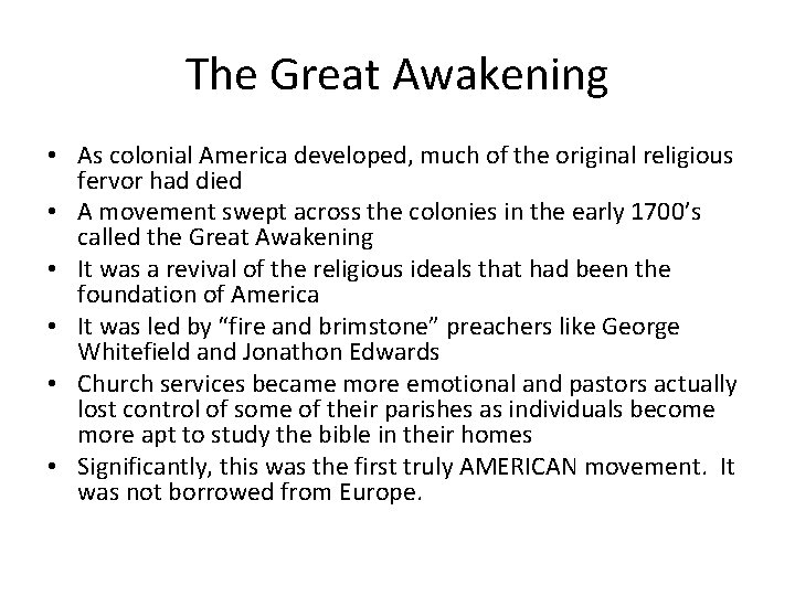 The Great Awakening • As colonial America developed, much of the original religious fervor