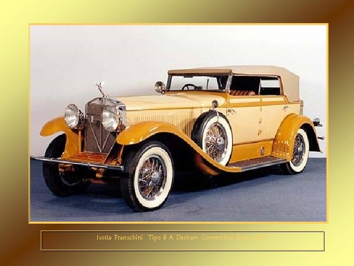 Isotta Franschini Tipo 8 A Derham Convertible Sedan 1931 