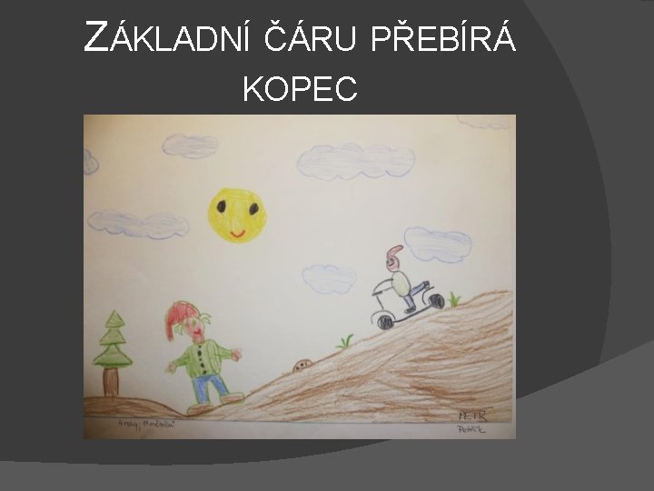 ZÁKLADNÍ ČÁRU PŘEBÍRÁ KOPEC 