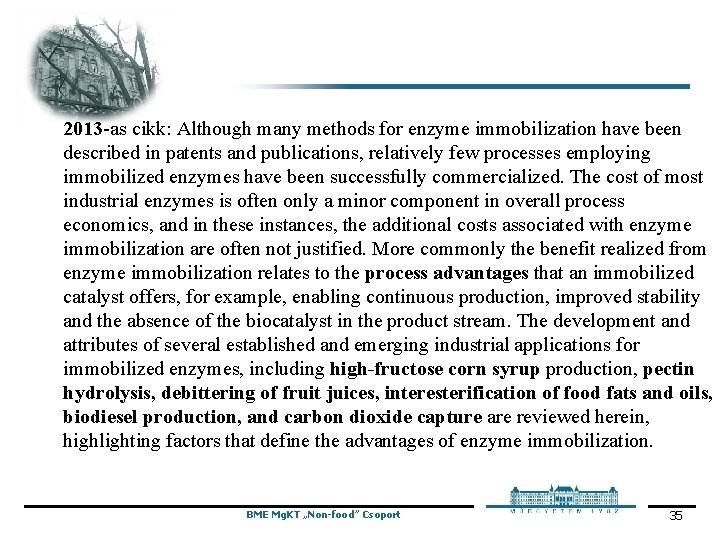 2013 -as cikk: Although many methods for enzyme immobilization have been described in patents