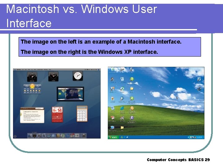 Macintosh vs. Windows User Interface The image on the left is an example of