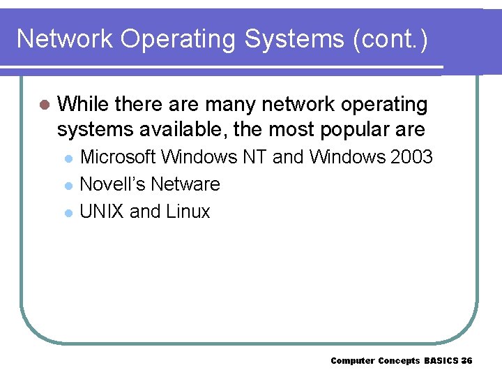 Network Operating Systems (cont. ) l While there are many network operating systems available,