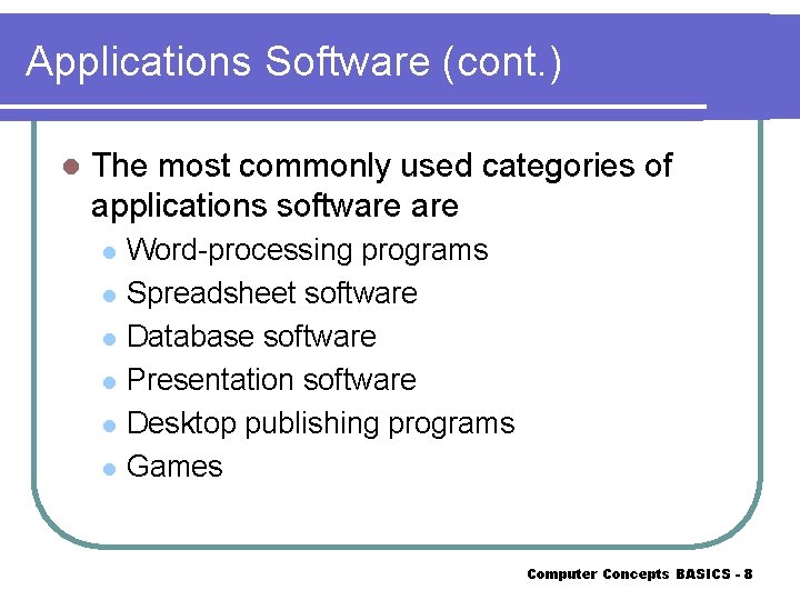 Applications Software (cont. ) l The most commonly used categories of applications software Word-processing