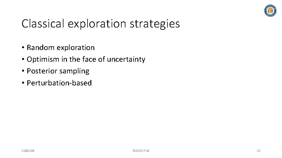 Classical exploration strategies • Random exploration • Optimism in the face of uncertainty • Classical exploration strategies • Random exploration • Optimism in the face of uncertainty •