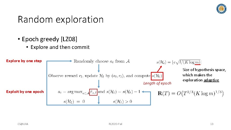 Random exploration • Epoch greedy [LZ 08] • Explore and then commit Explore by