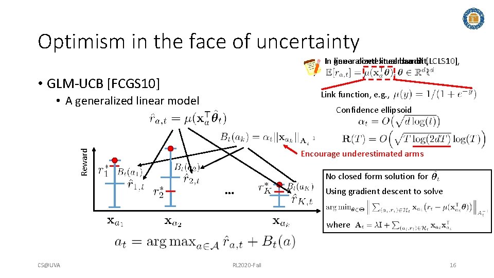 Optimism in the face of uncertainty In generalized linearbandit, [LCLS 10], linear contextual •