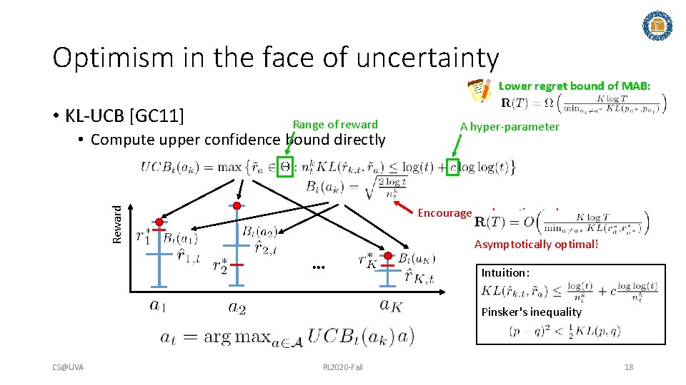 Optimism in the face of uncertainty Lower regret bound of MAB: • KL-UCB [GC Optimism in the face of uncertainty Lower regret bound of MAB: • KL-UCB [GC