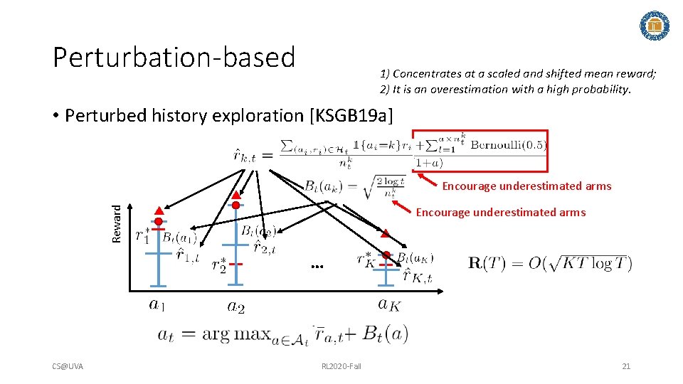 Perturbation-based 1) Concentrates at a scaled and shifted mean reward; 2) It is an Perturbation-based 1) Concentrates at a scaled and shifted mean reward; 2) It is an