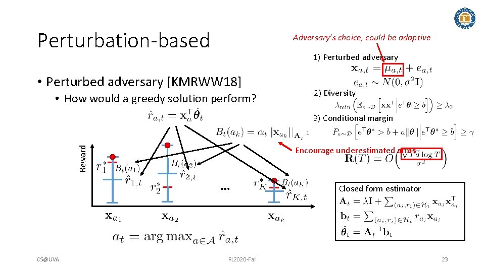 Perturbation-based Adversary’s choice, could be adaptive 1) Perturbed adversary • Perturbed adversary [KMRWW 18]