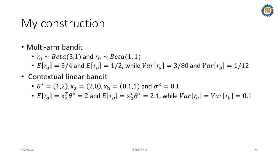 My construction • CS@UVA RL 2020 -Fall 26 