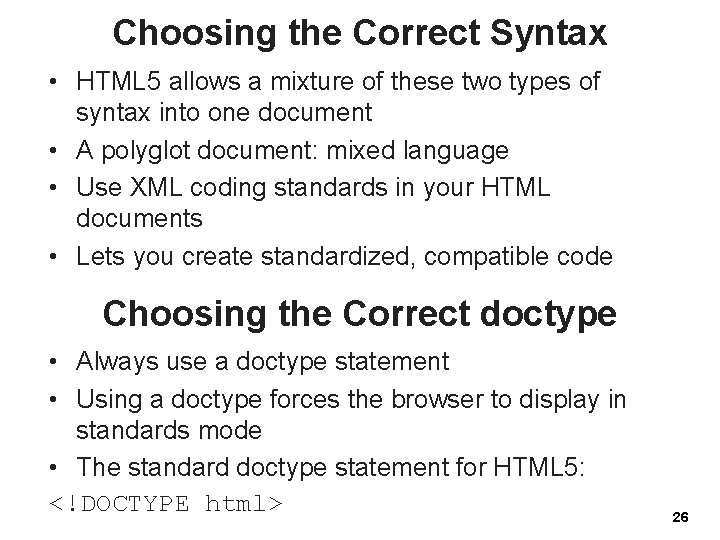 Choosing the Correct Syntax • HTML 5 allows a mixture of these two types