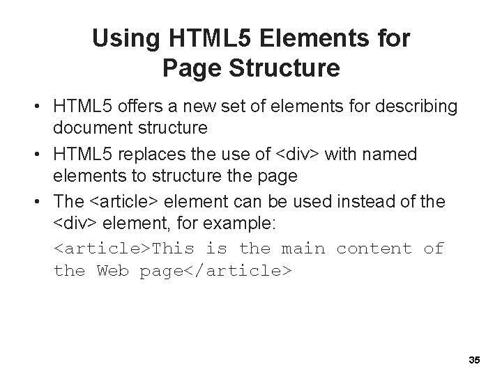 Using HTML 5 Elements for Page Structure • HTML 5 offers a new set