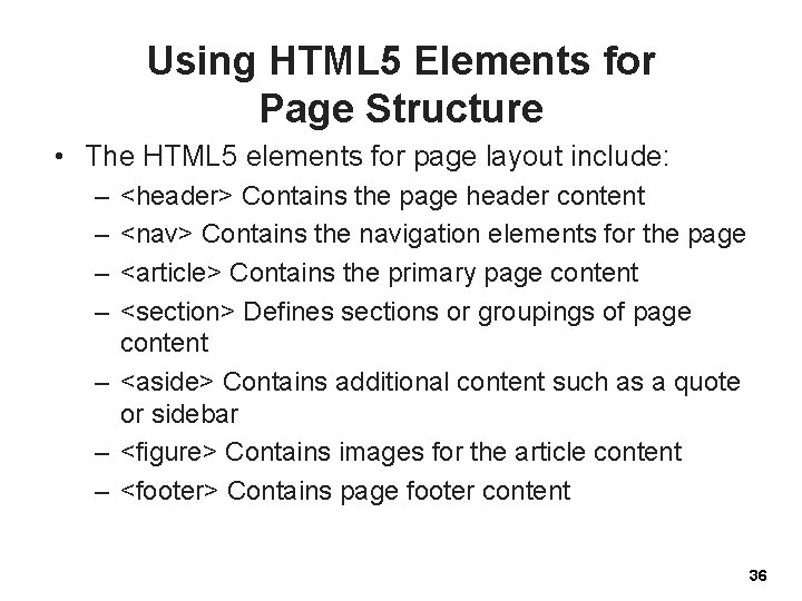 Using HTML 5 Elements for Page Structure • The HTML 5 elements for page