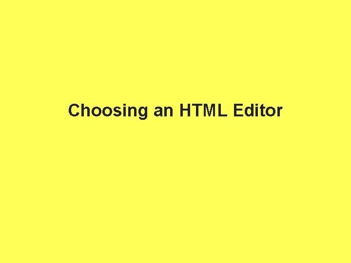 Choosing an HTML Editor 