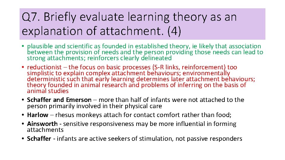 Q 7. Briefly evaluate learning theory as an explanation of attachment. (4) • plausible