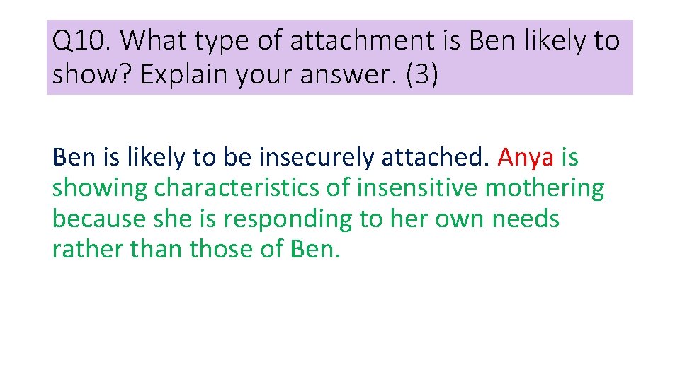 Q 10. What type of attachment is Ben likely to show? Explain your answer.