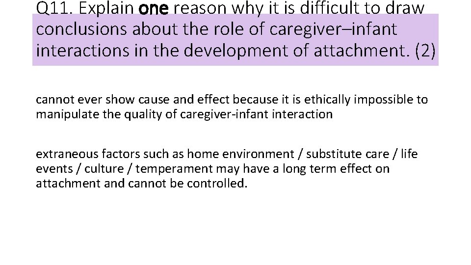 Q 11. Explain one reason why it is difficult to draw conclusions about the