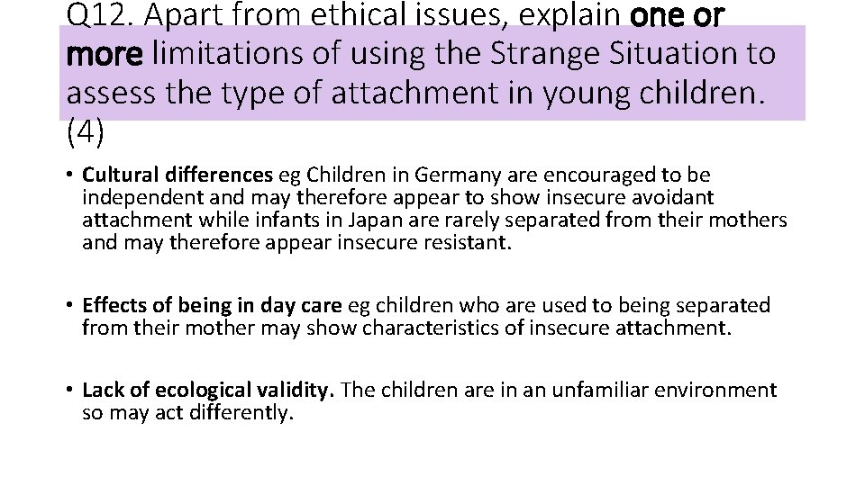 Q 12. Apart from ethical issues, explain one or more limitations of using the