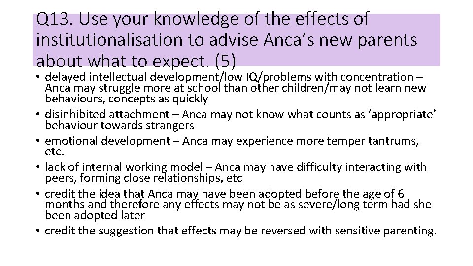 Q 13. Use your knowledge of the effects of institutionalisation to advise Anca’s new