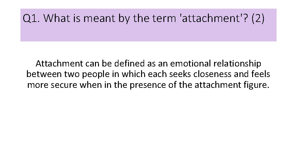 Q 1. What is meant by the term 'attachment'? (2) Attachment can be defined