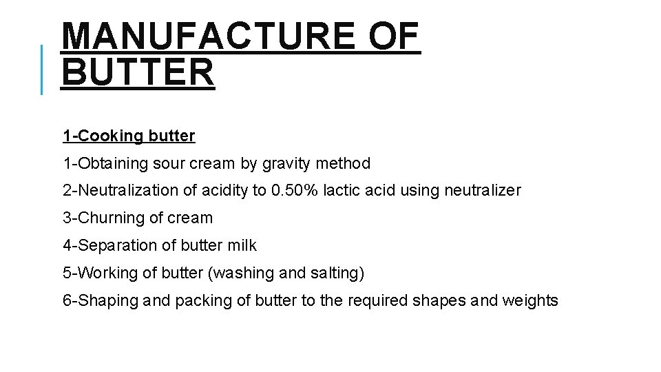 BUTTER BUTTER Definition Butter is mixture of milk