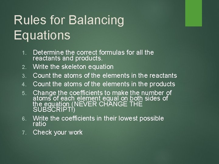 Rules for Balancing Equations 1. 2. 3. 4. 5. 6. 7. Determine the correct
