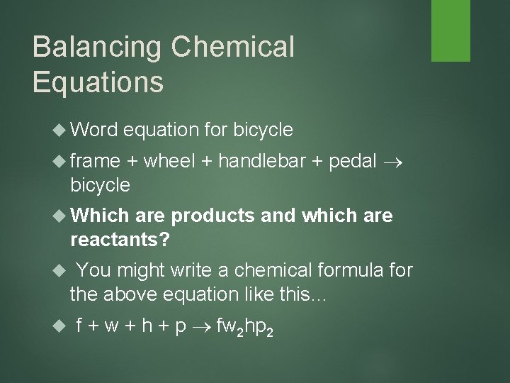 Balancing Chemical Equations Word equation for bicycle + wheel + handlebar + pedal bicycle
