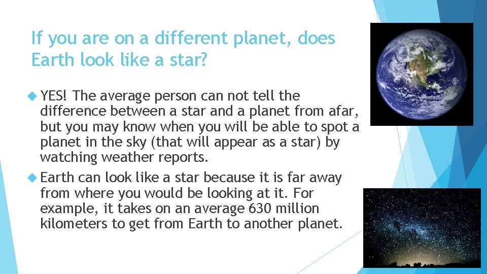 If you are on a different planet, does Earth look like a star? YES!