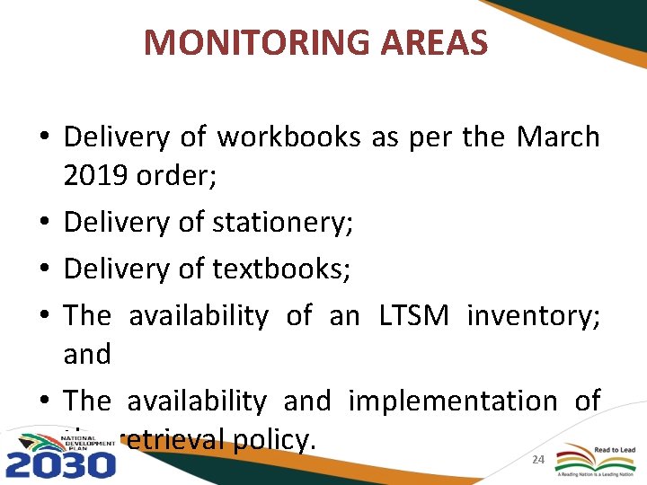 MONITORING AREAS • Delivery of workbooks as per the March 2019 order; • Delivery