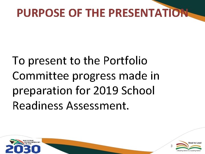 PURPOSE OF THE PRESENTATION To present to the Portfolio Committee progress made in preparation
