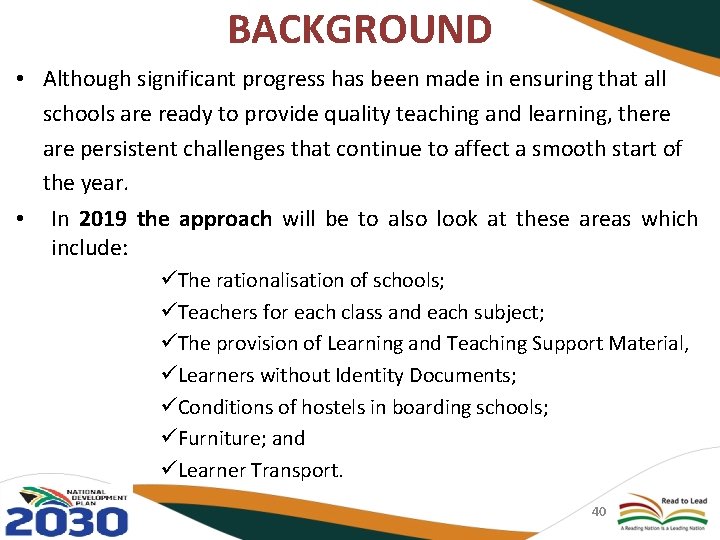 BACKGROUND • Although significant progress has been made in ensuring that all schools are