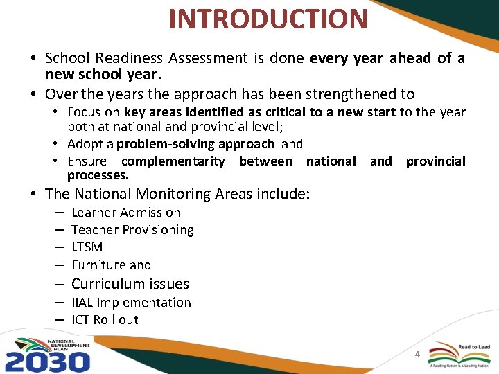 INTRODUCTION • School Readiness Assessment is done every year ahead of a new school