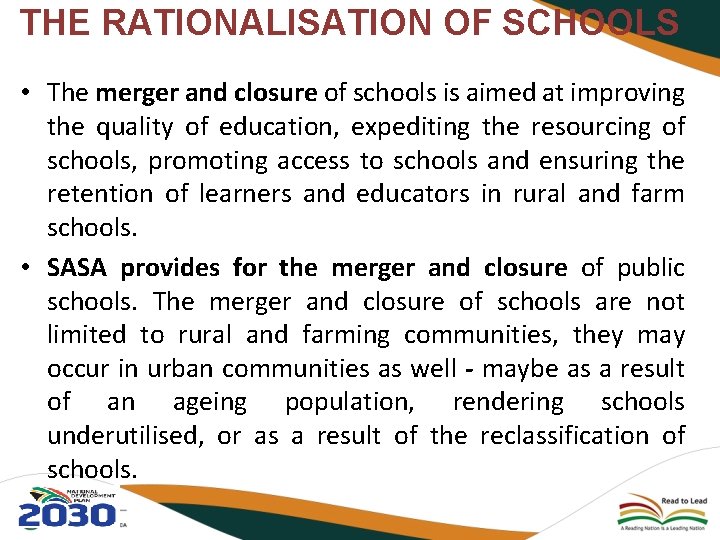 THE RATIONALISATION OF SCHOOLS • The merger and closure of schools is aimed at