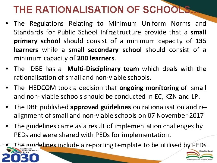 THE RATIONALISATION OF SCHOOLS… • The Regulations Relating to Minimum Uniform Norms and Standards