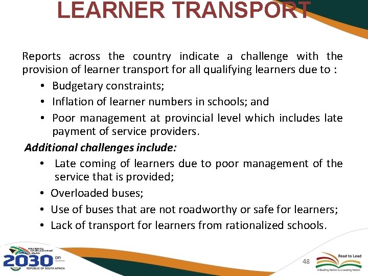 LEARNER TRANSPORT Reports across the country indicate a challenge with the provision of learner